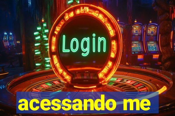acessando me
